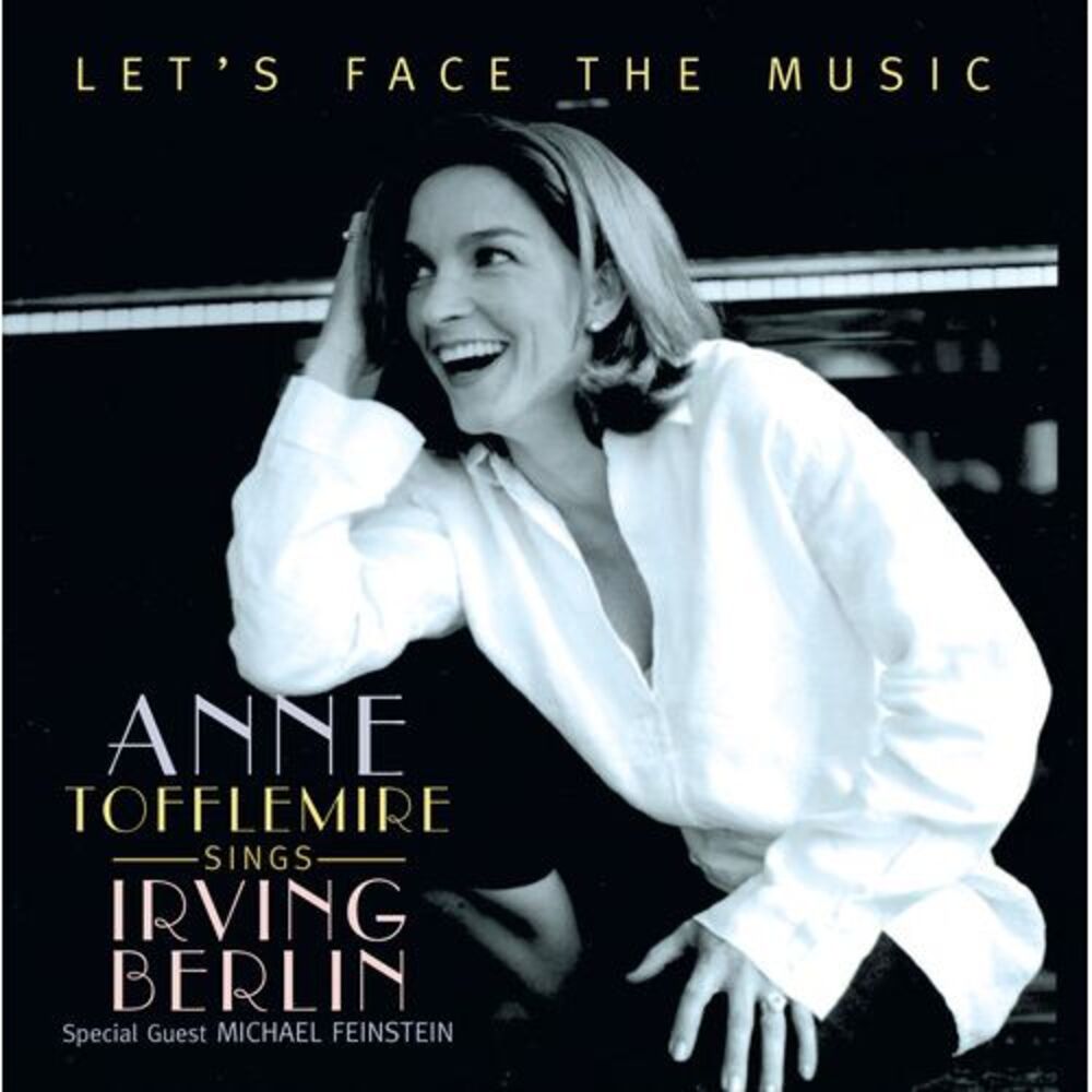 Anne Tofflemire - Let's Face The Music: Ann Tofflemire Sings Irving Berlin